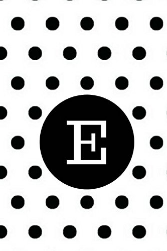 Stock image for E: Black Polka Dots / Monogram Initial 'E' Notebook: (6 x 9) Diary, Daily Planner 100 Lined Pages, Smooth Glossy Cover [Soft Cover ] for sale by booksXpress