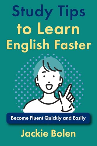 9781978343481: Study Tips to Learn English Faster: Become Fluent Quickly and Easily (Advanced English)