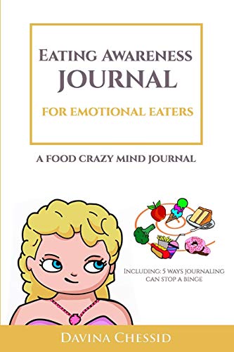 Imagen de archivo de Eating Awareness Journal for EMOTIONAL EATERS: A Food Crazy Mind Journal 6x9 a la venta por SecondSale