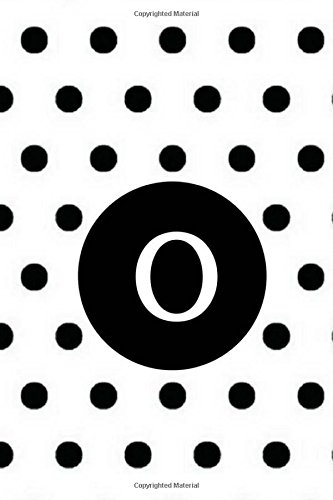 Stock image for O: Black Polka Dots / Monogram Initial 'O' Notebook: (6 x 9) Diary, Daily Planner 100 Lined Pages, Smooth Glossy Cover [Soft Cover ] for sale by booksXpress