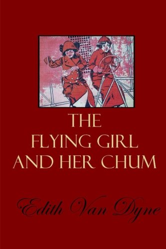 Stock image for The Flying Girl and Her Chum for sale by Revaluation Books