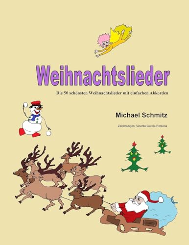 Weihnachtslieder: Die 50 schoensten Weihnachtslieder mit einfachen Akkorden (Paperback) - Michael Schmitz