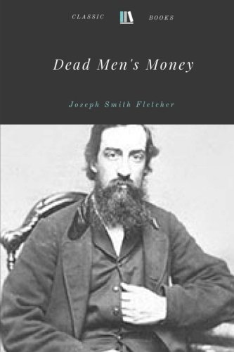 9781978363960: Dead Men's Money by Joseph Smith Fletcher