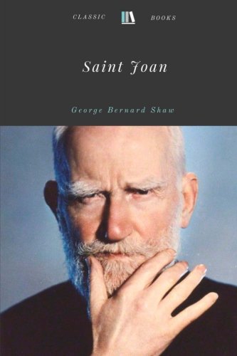 Beispielbild fr Saint Joan by George Bernard Shaw zum Verkauf von ThriftBooks-Dallas