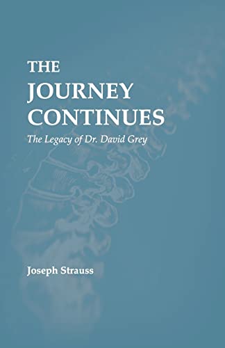 Imagen de archivo de The Journey Continues: The Legacy of Dr. David Grey a la venta por BookHolders