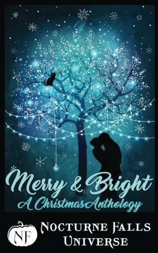 Stock image for Merry & Bright: A Christmas Anthology: Nocturne Falls Universe for sale by Your Online Bookstore
