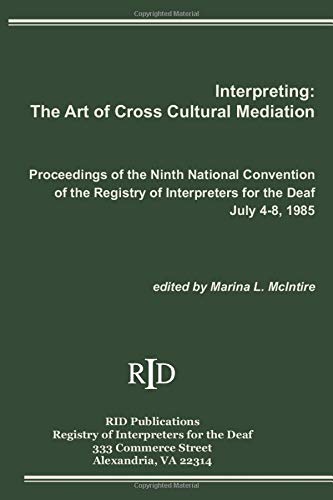 Immagine dell'editore per Interpreting: The Art of Cross Cultural Mediation: Proceedings of the Ninth National Convention of the Registry of Interpreters for the Deaf venduto da Revaluation Books