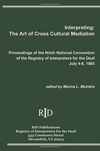 Stock image for Interpreting: The Art of Cross Cultural Mediation: Proceedings of the Ninth National Convention of the Registry of Interpreters for the Deaf for sale by Revaluation Books