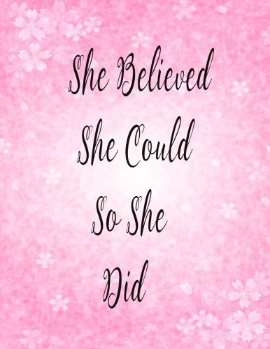 Stock image for She Believed She Could So She Did: Journal Notebook Quote Journal Inspiration ,Lined Notebookl (8.5" x 11") 120 pages: Volume 5 for sale by Revaluation Books