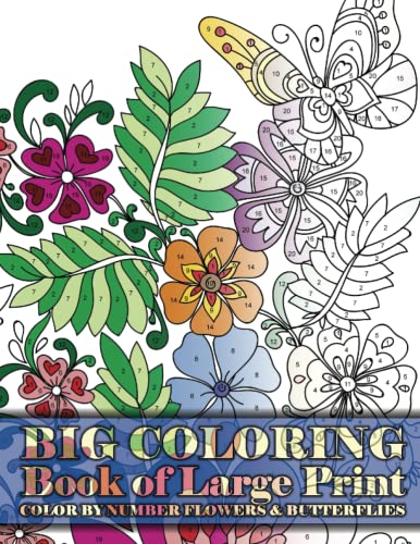Stock image for Big Coloring Book of Large Print Color By Number Flowers & Butterflies: Volume 15 (Premium Adult Coloring Books) for sale by AwesomeBooks