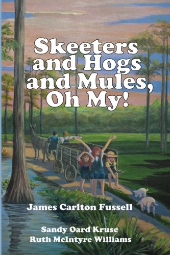 Beispielbild fr Skeeters and Hogs and Mules, Oh My! zum Verkauf von Your Online Bookstore