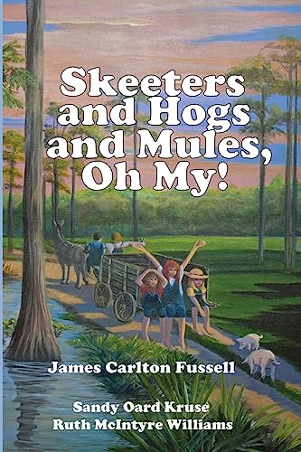 Imagen de archivo de Skeeters and Hogs and Mules, Oh My! a la venta por Your Online Bookstore