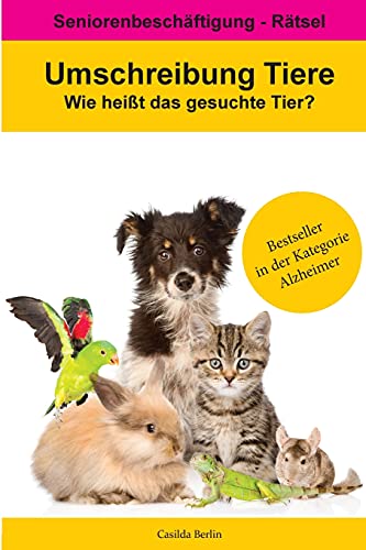9781978395756: Umschreibung Tiere - Wie heit das gesuchte Tier?: Seniorenbeschftigung Rtsel (Umschreibung Senioren) (German Edition)