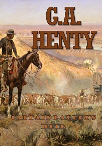 9781978396708: Captain Bayley's Heir: A Tale of the Gold Fields of California