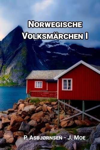 9781978396951: Norwegische Volksmrchen I: gesammelt von P. Asbjrnsen und Jrgen Moe: Volume 1