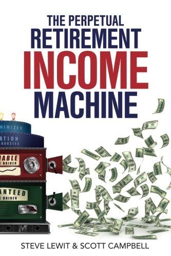 Stock image for The Perpetual Retirement Income Machine - Deluxe Edition: Never Worry About Your Income Again for sale by Half Price Books Inc.