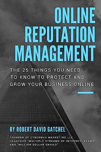 Stock image for Online Reputation Management: The 25 Things You Need to Know to Protect & Grow Your Business Online for sale by THE SAINT BOOKSTORE