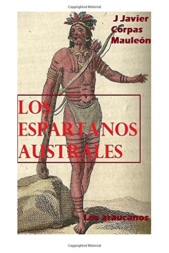 Imagen de archivo de Los espartanos australes: Los araucanos a la venta por Revaluation Books