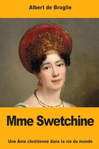 Stock image for Mme Swetchine: Une Ame chretienne dans la vie du monde for sale by THE SAINT BOOKSTORE