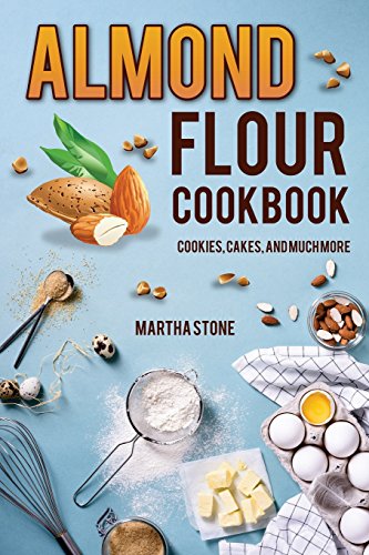 9781978432758: Almond Flour Cookbook: Cookies, Cakes, and Much More