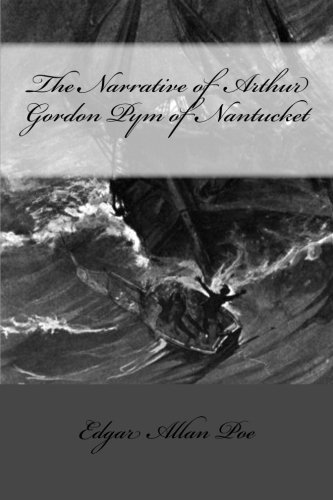 Imagen de archivo de The Narrative of Arthur Gordon Pym of Nantucket a la venta por ThriftBooks-Dallas