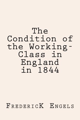 engels the condition of the working class in england engels the condition of the working class in england