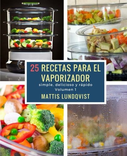Beispielbild fr 25 recetas para el vaporizador: simple, delicioso y rpido: Volume 1 zum Verkauf von medimops
