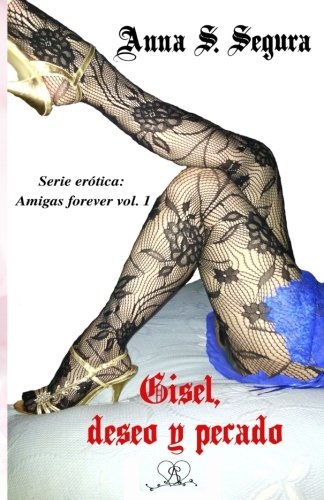 Stock image for Gisel, deseo y pecado (Amigas forever vol.1): Volume 1 for sale by Revaluation Books