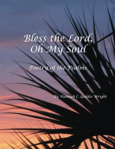 Stock image for Bless the Lord, Oh My Soul: Poetry of the Psalms for sale by Revaluation Books