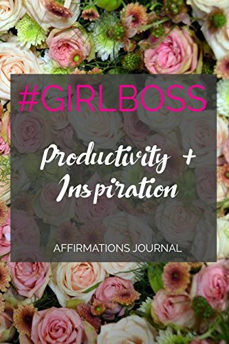 Stock image for GIRLBOSS: Floral Cover (Stella Nadene Affirmations Journals) (Volume 11) [Soft Cover ] for sale by booksXpress