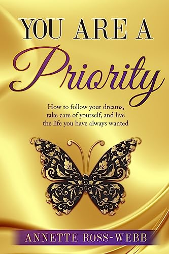 9781978474642: You Are A Priority: How to follow your dreams, take care of yourself, and live the life you have always wanted