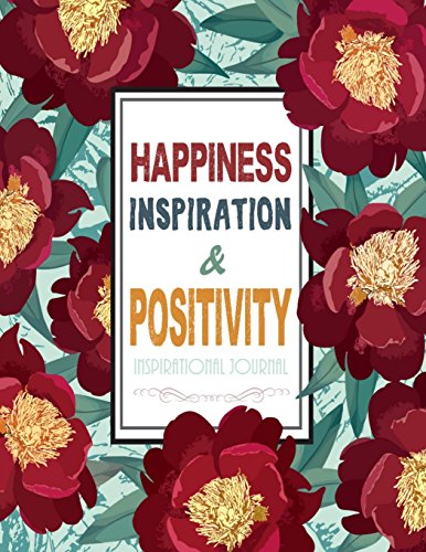9781978481077: Happiness - Inspiration & Positivity - Inspirational Journal: Inspirational Journal to Write In - Notebook - Diary - Lined 120 Pages With Inspirational Quotes (8.5 x 11 Large) (Inspirational Journals)