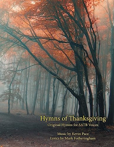 Stock image for Hymns of Thanksgiving: Original Hymns for SATB Voices for sale by Lucky's Textbooks