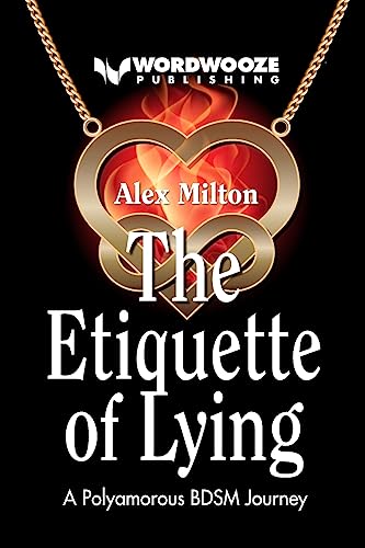 Beispielbild fr The Etiquette of Lying: A Polyamorous BDSM Journey zum Verkauf von THE SAINT BOOKSTORE