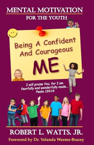 Stock image for Mental Motivation-For The Youth: Being a Confident and Courageous ME (Mental Motivation Books) for sale by Open Books