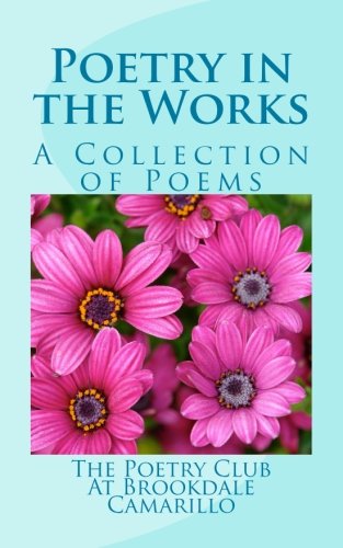 Stock image for Poetry in the Works: A Collection of Poems for sale by Revaluation Books