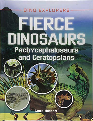 Beispielbild fr Fierce Dinosaurs : Pachycephalosaurs and Ceratopsians zum Verkauf von Better World Books