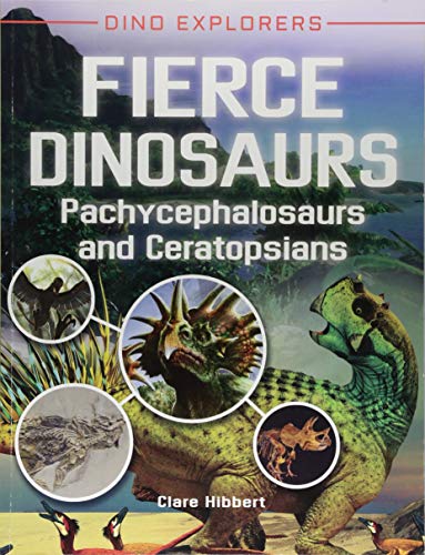 Imagen de archivo de Fierce Dinosaurs : Pachycephalosaurs and Ceratopsians a la venta por Better World Books