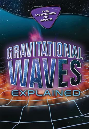 Beispielbild fr Gravitational Waves Explained zum Verkauf von Better World Books
