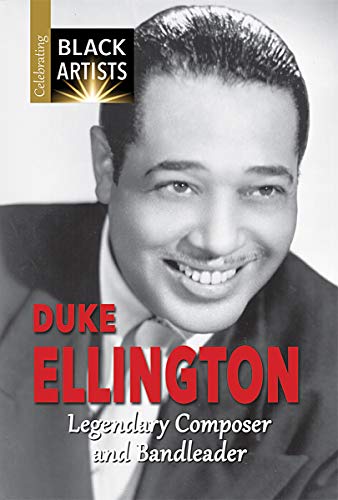 Imagen de archivo de Duke Ellington: Legendary Composer and Bandleader (Celebrating Black Artists) a la venta por Open Books