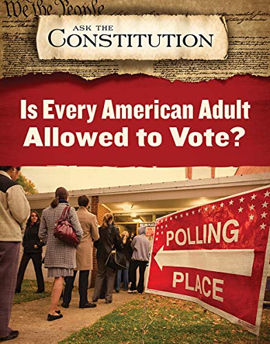 Stock image for Is Every American Adult Allowed to Vote? for sale by Revaluation Books