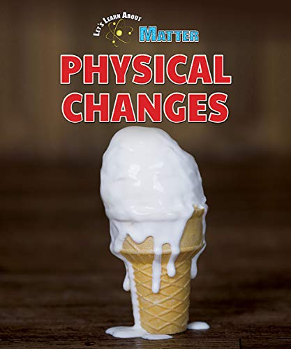 Imagen de archivo de PHYSICAL CHANGES (Let`s Learn About Matter) a la venta por Buchpark