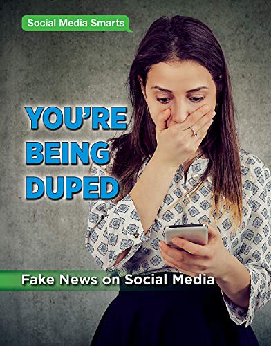 Beispielbild fr You're Being Duped: Fake News on Social Media (Social Media Smarts) zum Verkauf von Buchpark