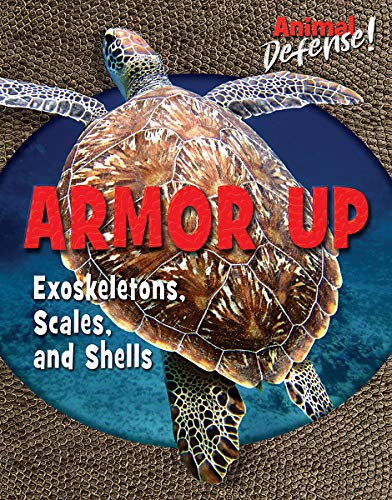 Beispielbild fr Armor Up: Exoskeletons, Scales, and Shells (Animal Defense!) zum Verkauf von Buchpark