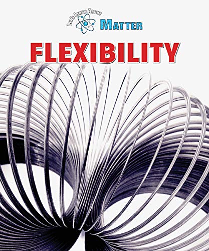 Beispielbild fr Flexibility (Let's Learn About Matter) zum Verkauf von Buchpark