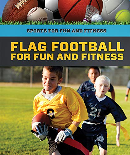 Beispielbild fr Flag Football for Fun and Fitness (Sports for Fun and Fitness) zum Verkauf von Irish Booksellers