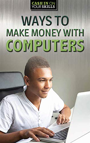 Beispielbild fr Ways to Make Money With Computers (Cash in on Your Skills) zum Verkauf von Buchpark