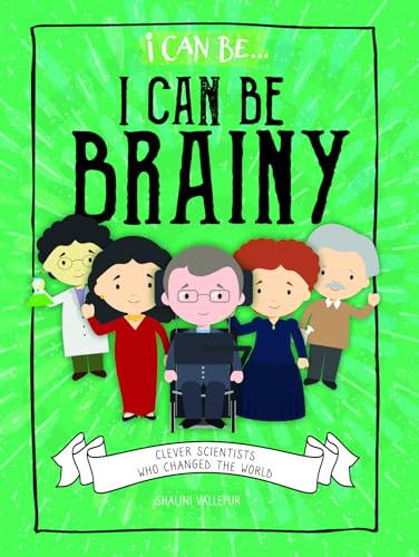 Stock image for I Can Be Brainy: Clever Scientists Who Changed the World for sale by BookOutlet