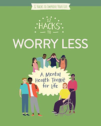 9781978529984: 12 Hacks to Worry Less (12 Hacks to Improve Your Life)