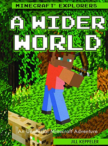 Imagen de archivo de A Wider World: An Unofficial Minecraft Adventure (Minecraft Explorers) a la venta por -OnTimeBooks-